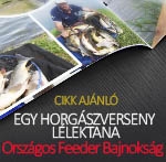 Egy horgászverseny lélektana az Országos Feeder Bajnokság apropóján